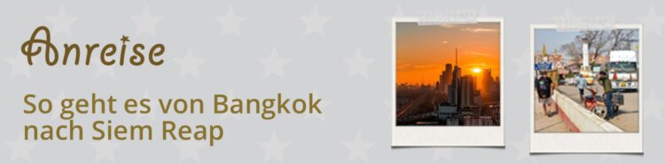 Von Bangkok nach Siem Reap